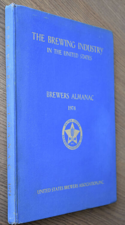 The Brewing Industry In The United States Brewers Almanac 1974