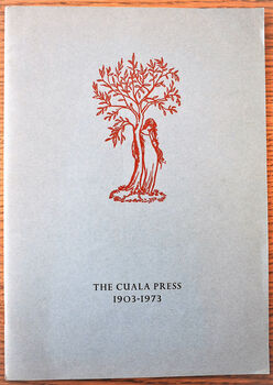 THE CUALA PRESS 1903-1973 An Exhibition Arranged By The National Book League To Celebrate The Seventieth Anniversary Of The Cuala Press