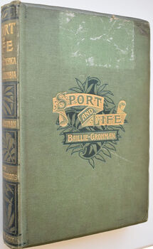 FIFTEEN YEARS' SPORT AND LIFE In The Hunting Grounds Of Western America And British Columbia