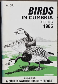 BIRDS IN CUMBRIA Spring 1985 Including A County Natural History Report