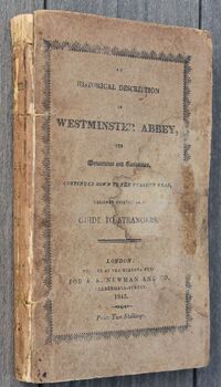 AN HISTORICAL DESCRIPTION OF WESTMINSTER ABBEY; Its Monuments And Curiosities