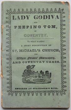 The History Of Lady Godiva And Peeping Tom, Of Coventry; With A Description Of St. Michael's Church, The White Friars, And The Coventry Cross