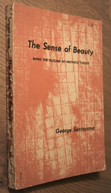 THE SENSE OF BEAUTY Being The Outline Of Aesthetic Theory