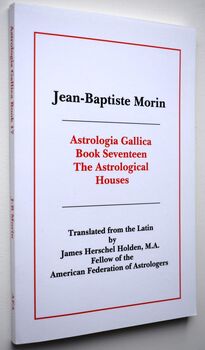 ASTROLOGIA GALLICA BOOK SEVENTEEN The Astrological Houses