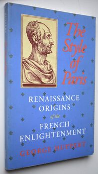 THE STYLE OF PARIS Renaissance Origins of the French Enlightenment