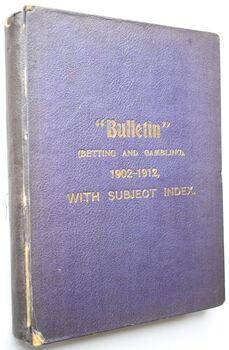 THE BULLETIN The Half-Yearly Record of the National Anti-Gambling League November 1902 to May 1912 with Subject Index
