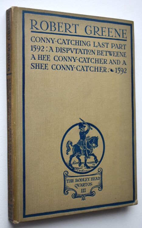 THE THIRDE & LAST PART OF CONNY-CATCHING. With the new devised knauish Art of Foole-taking. The like Cosenages and Villenies never before discouered / A Disputation Between a Hee Conny-catcher and a Shee Conny-acther.