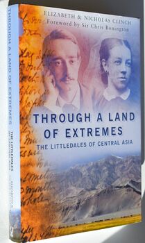 THROUGH A LAND OF EXTREMES The Littledales Of Central Asia