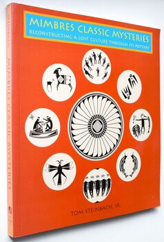 MIMBRES CLASSIC MYSTERIES Reconstructing A Lost Culture Through Its Pottery