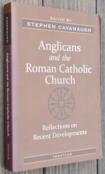 ANGLICANS AND THE ROMAN CATHOLIC CHURCH  Reflections On Recent Developments