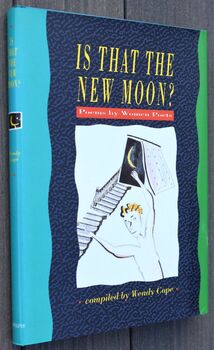 IS THAT THE NEW MOON? Poems By Women Poets