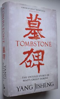 TOMBSTONE The Untold Story Of Mao's Great Famine