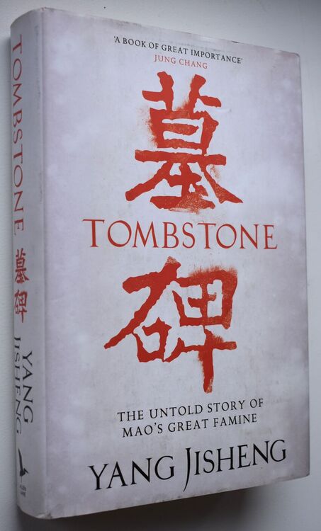 TOMBSTONE The Untold Story Of Mao's Great Famine