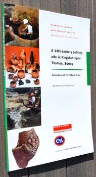 A 14th-Century Site In Kingston Upon Thames, Surrey Excavations At 70-76 Eden Street