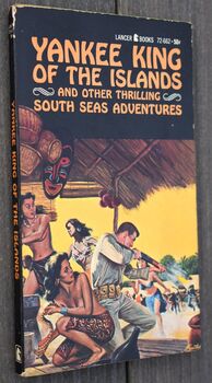 YANKEE KING OF THE ISLANDS And Other South Seas Adventures