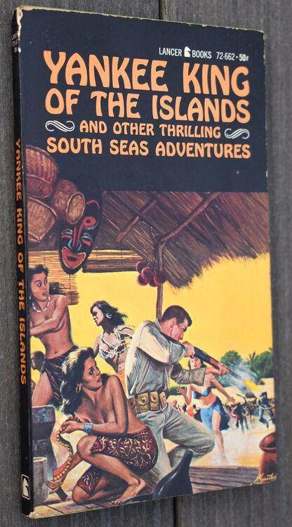 YANKEE KING OF THE ISLANDS And Other South Seas Adventures