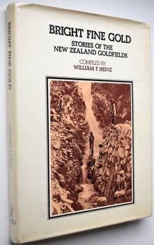 BRIGHT FINE GOLD Stories Of The New Zealand Goldfields [SIGNED]