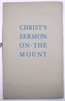 CHRIST'S SERMON ON THE MOUNT Being The Fifth, Sixth And Seventh Chapters Of The Gospel According To St. Matthew