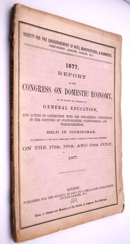 REPORT OF THE CONGRESS ON DOMESTIC ECONOMY  To Be Taught As A Branch Of General Education Held In Birmingham On The 17th, 18th, And 19th July 1877