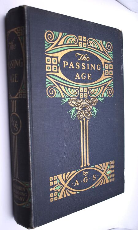 THE PASSING AGE A Collection Of Familiar Essays As Published In The Newspaper Of Which The Writer Is Editor-In-Chief