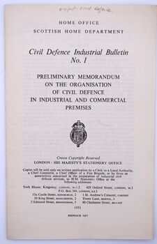 CIVIL DEFENCE INDUSTRIAL BULLETIN No.1 Preliminary Memorandum On The Organisation Of Civil Defence In Industrial And Commercial Premises