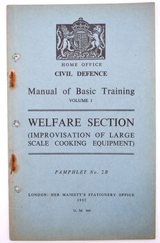 HOME OFFICE CIVIL DEFENCE MANUAL OF BASIC TRAINING Volume I Welfare Section (Improvisation Of Large Scale Cooking Equipment)