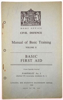 HOME OFFICE CIVIL DEFENCE MANUAL OF BASIC TRAINING Volume II Basic First Aid