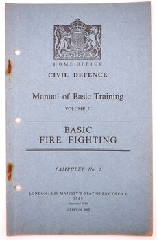 HOME OFFICE CIVIL DEFENCE MANUAL OF BASIC TRAINING Volume II Basic Fire-Fighting