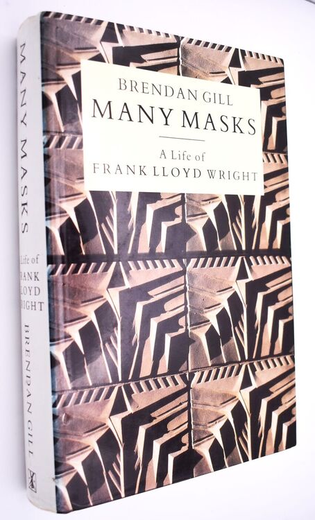 MANY MASKS A Life Of Frank Lloyd Wright