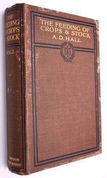 THE FEEDING OF CROPS AND STOCK An Introduction To The Science Of The Nutrition Of Plants And Animals