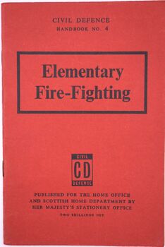 CIVIL DEFENCE HANDBOOK No.4 Elementary Fire-Fighting