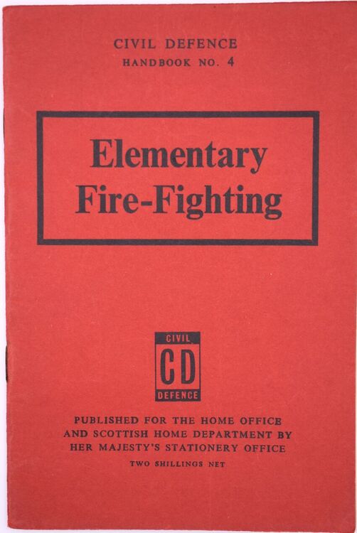 CIVIL DEFENCE HANDBOOK No.4 Elementary Fire-Fighting