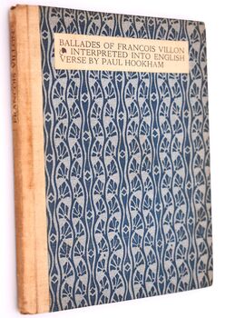 BALLADES OF FRANCOIS VILLON Interpreted Into English Verse