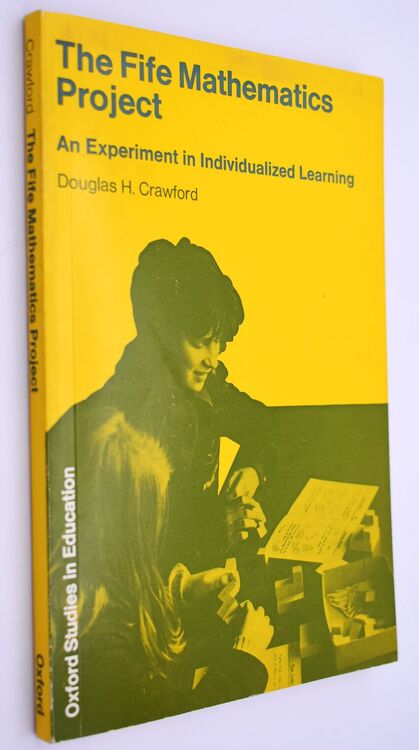 THE FIFE MATHEMATICS PROJECT An Experiment In Individualized Learning