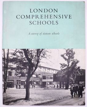 LONDON COMPREHENSIVE SCHOOLS A Survey Of Sixteen Schools