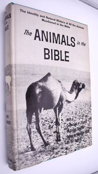 THE ANIMALS IN THE BIBLE The Identity And Natural History Of All The Animals Mentioned In The Bible