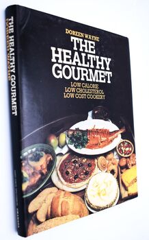 THE HEALTHY GOURMET Low Calorie Low Cholesterol Low Cost Cookery