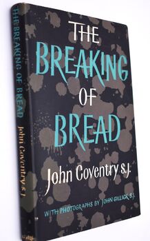 THE BREAKING OF BREAD A Short History Of The Mass