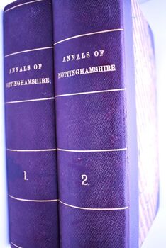 ANNALS OF NOTTNGHAMSHIRE History Of The County Of Nottingham, Including The Borough [Complete In Four Volumes Bound As Two]