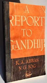 A REPORT TO GANDHIJI A Survey of Indian and World Events During the 21 Months of Gandhiji's Incarceration