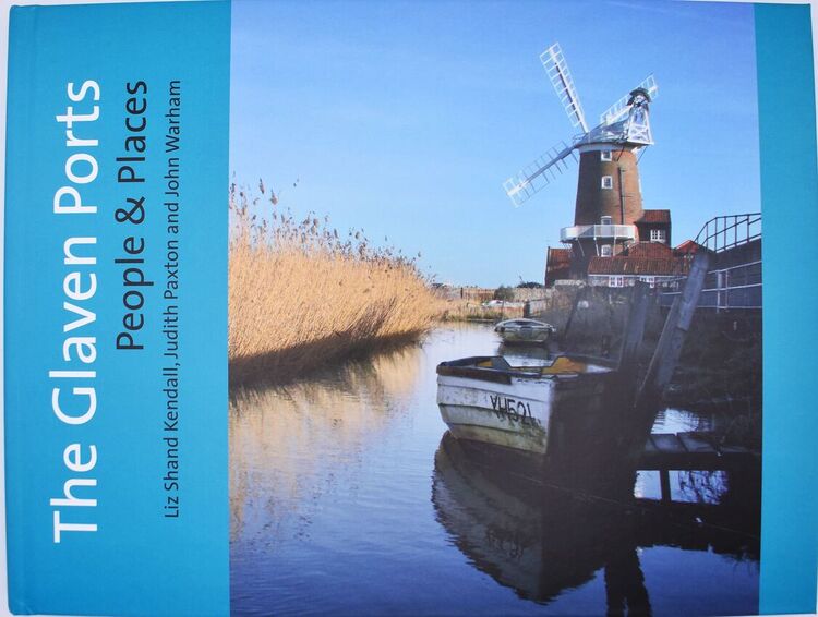 THE GLAVEN PORTS People & Places A Photographc Portrait Of The Norfolk Coastal Villages Blakeney, Cley, Morston, Salthouse And Wiveton