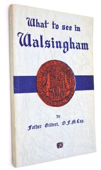 WHAT TO SEE IN WALSINGHAM An Historical Guide Book