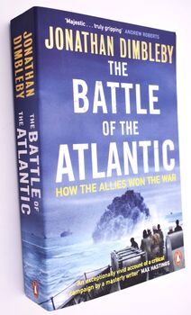 THE BATTLE OF THE ATLANTIC How The Allies Won The War [SIGNED]