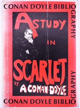 CONAN DOYLE BIBLIOGRAPHY A Bibliography Of The Works Of Sir Arthur Conan Doyle M., LLD (1859-1930) [SIGNED]