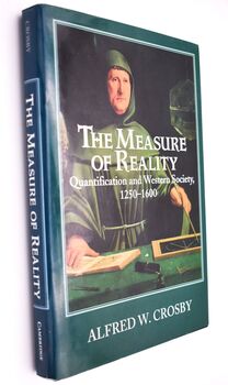THE MEASURE OF REALITY Quantification And Western Society, 1250-1600