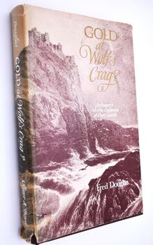 GOLD AT WOLF'S CRAG? An Inquiry Into The Treasure Of Fast Castle