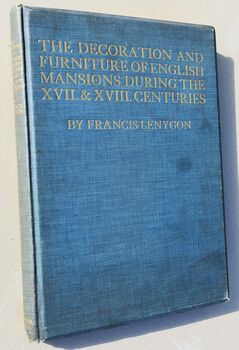 The Decoration And Furniture Of English Mansions During The Seventeenth And Eighteenth Centuries