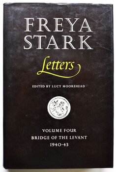 FREYA STARK LETTERS Volume Four Bridge Of The Levant 1940-43