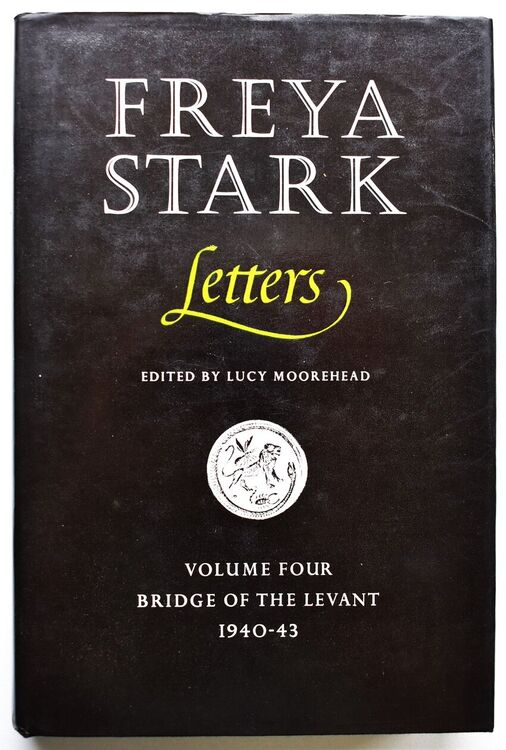FREYA STARK LETTERS Volume Four Bridge Of The Levant 1940-43