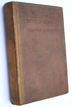 WHEN THE WORLD SHOOK Being An Account Of The Great Adventure Of Bastin, Bickley And Arbuthnot